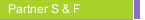 Partner S & F