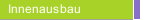 Innenausbau